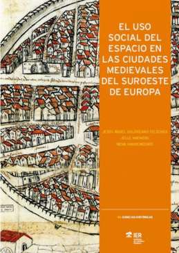 El uso social del espacio en las ciudades medievales del suroeste de Europa