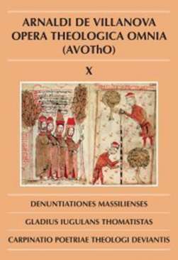Denuntiationes Massilienses ; Gladius Iugulans Thomatistas ; Carpinatio Poetriae Theologi Deviantis