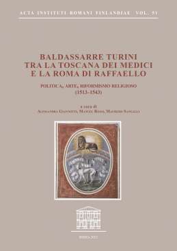 Baldassarre Turini tra la Toscana dei Medici e la Roma di Raffaello