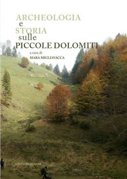 Archeologia e storia sulle piccole Dolomiti