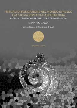 I rituali di fondazione nel mondo etrusco tra Storia Romana e Archeologia