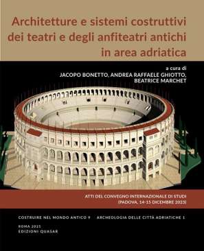 Architetture e sistemi costruttivi dei teatri e degli anfiteatri antichi in area adriatica