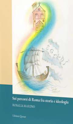 Sui percorsi di Roma fra storia e ideologia