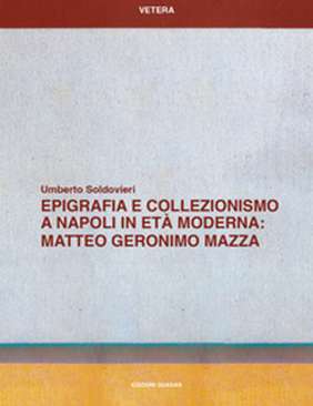 Epigrafia e collezionismo a Napoli in et� moderna