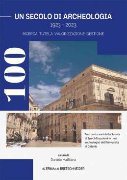 Un secolo di archeologia