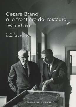 Cesare Brandi e le frontiere del restauro