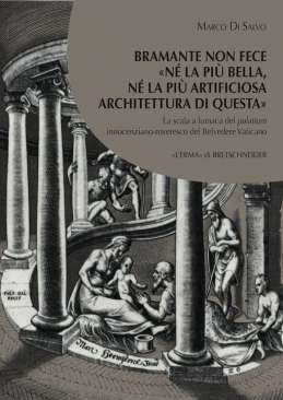 Bramante non fece n� la pi� bella n� la pi� artificiosa architettura di questa
