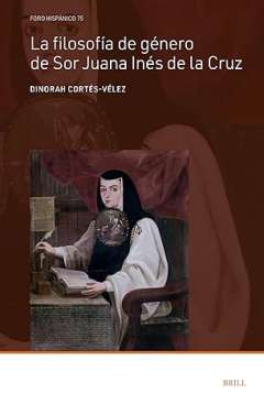 La filosof�a de g�nero de Sor Juana In�s de la Cruz