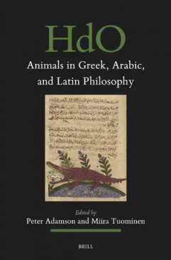 Animals in Greek, Arabic, and Latin Philosophy