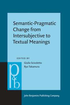 Semantic-Pragmatic Change from Intersubjective to Textual Meanings