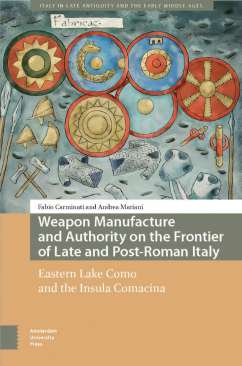 Weapon Manufacture and Authority on the Frontier of Late and Post-Roman Italy