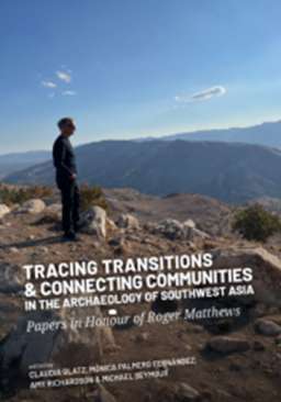 Tracing Transitions and Connecting Communities in the Archaeology of Southwest Asia