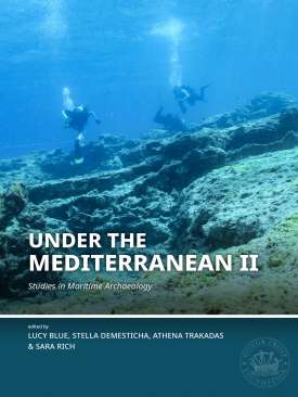 Under the Mediterranean : Studies in Maritime Archaeology, 2