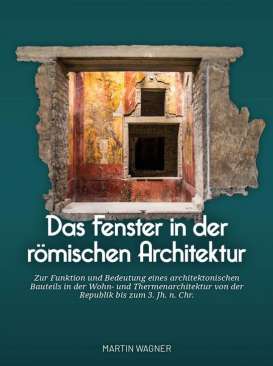 Das Fenster in der R�mischen Architektur
