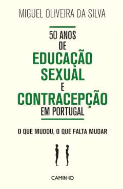 50 anos de educa��o sexual e contracep��o em Portugal