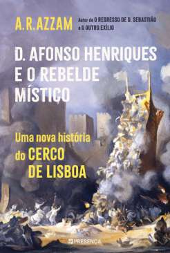 D. Afonso Henriques e o rebelde m�stico