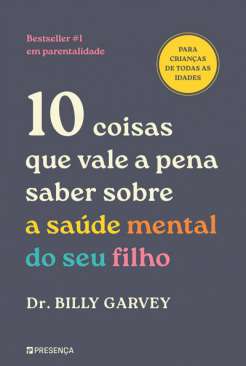 10 coisas que vale a pena saber sobre a sa�de mental do seu filho