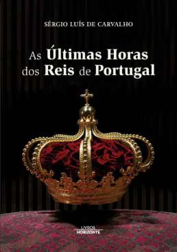 As �ltimas horas dos Reis de Portugal