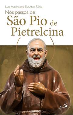 Nos passos de S�o Pio de Pietrelcina
