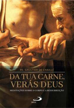 Da tua carne, ver�s Deus