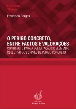 O perigo concreto, entre factos e valora��es