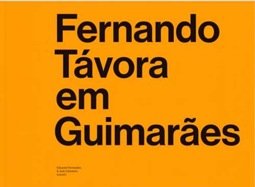 Fernando T�vora em Guimar�es