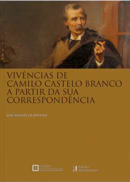 Viv�ncias de Camilo Castelo Branco a partir da sua correspond�ncia