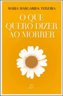 O que quero dezir ao morrer