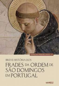 Breve hist�ria dos frades da Ordem de S�o Domingos em Portugal