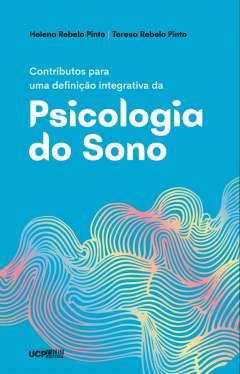Contributos para uma defini��o integrativa da psicologia do sono
