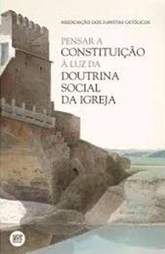 Pensar a constitui��o � luz da doutrina social da Igreja