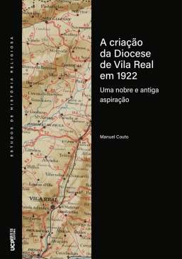 A cria��o da Diocese de Vila Real em 1922