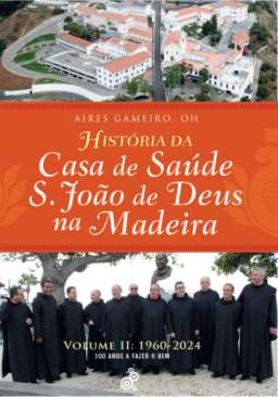 Hist�ria da Casa de Sa�de S. Jo�o de Deus na Madeira, 2