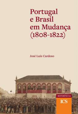 Portugal e Brasil em mudan�a (1808-1822)
