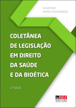 Colet�nea de legisla��o em direito da sa�de e da bio�tica