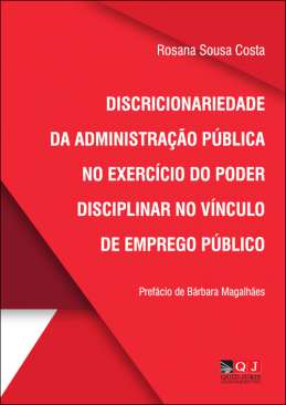 Discricionariedade da administra��o p�blica no exerc�cio do poder disciplinar no v�nculo de emprego p�blico