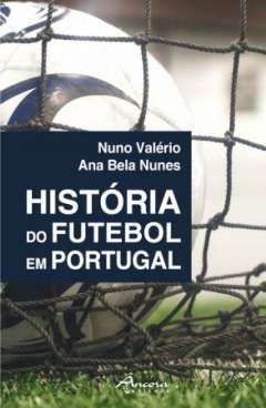 Hist�ria do futebol em Portugal