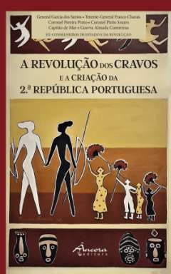 A Revolu��o dos Cravos e a Cria��o da 2.� Rep�blica Portuguesa