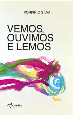 Vemos, ouvimos e lemos