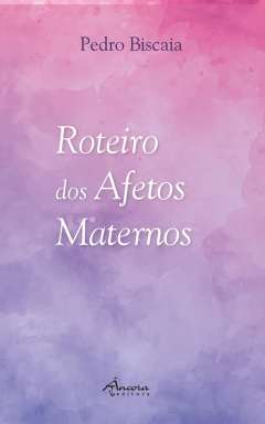 Roteiro dos afetos maternos