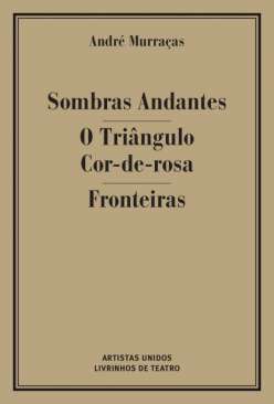 Sombras andantes ; O tri�ngulo cor-de-rosa ; Fronteiras