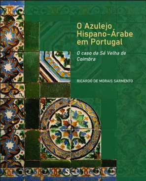 O azulejo hispano-�rabe em Portugal