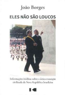 Eles n�o s�o loucos