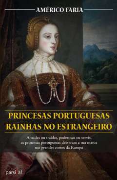 Princesas portuguesas, rainhas no estrangeiro