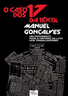 O caso dos 17 da T�xtil Manuel Gon�alves
