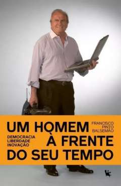 Um homem � frente do seu tempo