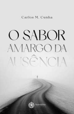 O sabor amargo da aus�ncia