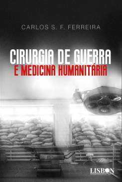 Cirurgia de Guerra e Medicina Humanit�ria