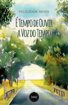 � tempo de ouvir a voz do tempo