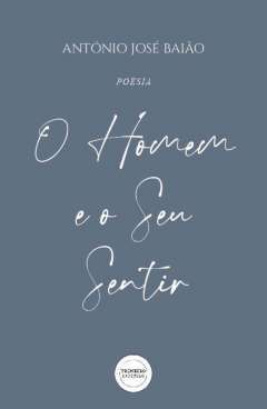 O homem e o seu sentir